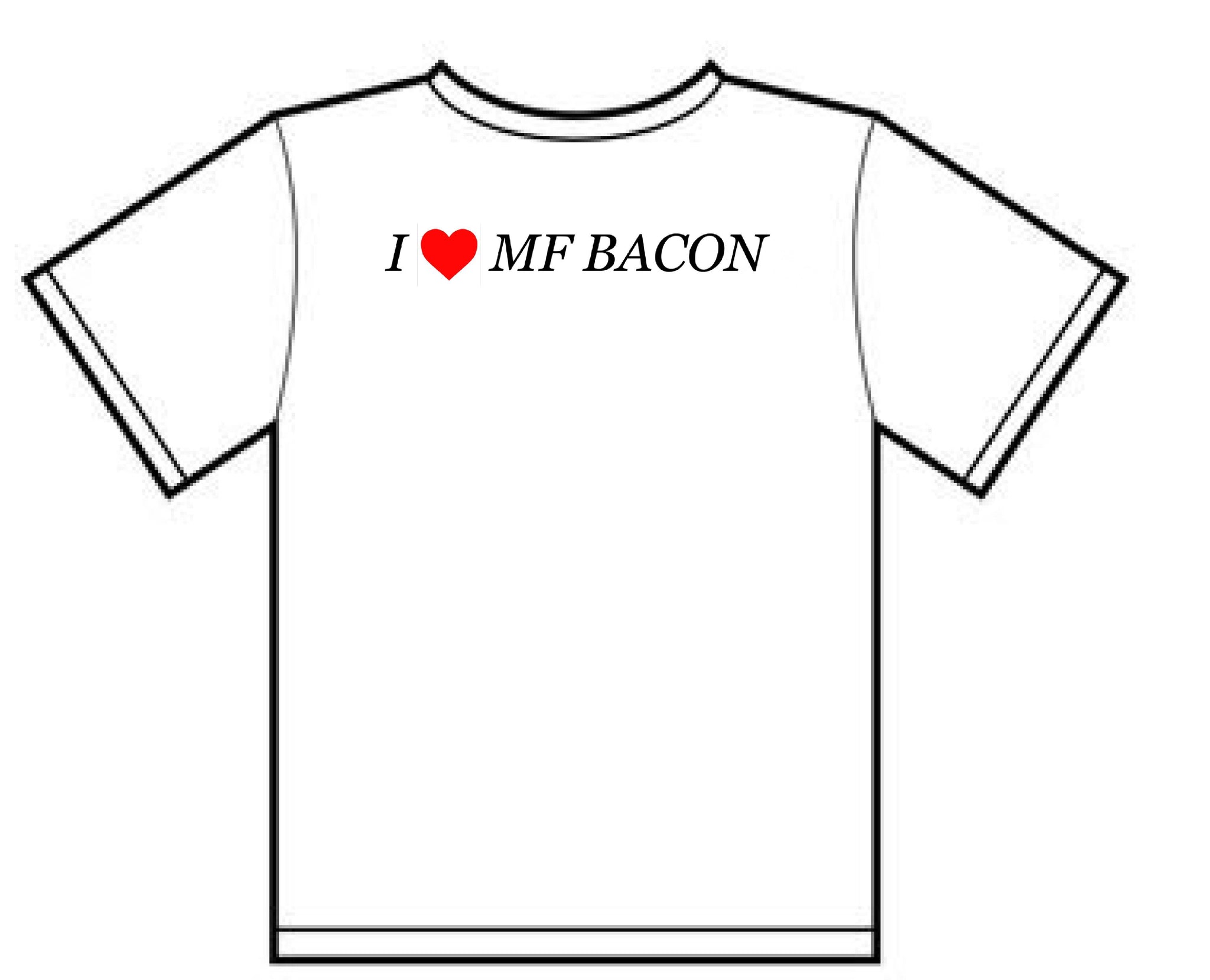 I ❤️ MF Bacon, white t-Shirt
