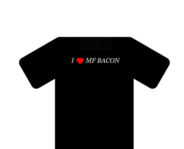 I ❤️MF Bacon, Black t-Shirt